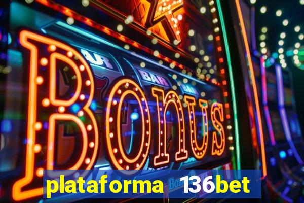 plataforma 136bet paga mesmo